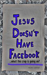 Jesus Doesn't Have Facebook